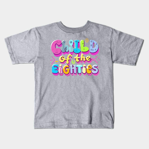 Child of the Eighties Throwback Vintage - Retro Eighties Girl Pop Culture Kids T-Shirt by stickercuffs
